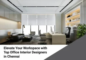 Office Interior Designers in Chennai