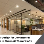 Interior Design for Commercial Spaces in Chennai
